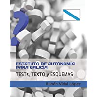 Tests- texto y esquemas: Estatuto de Autonomía de Galicia: Estudia con tests cada artículo